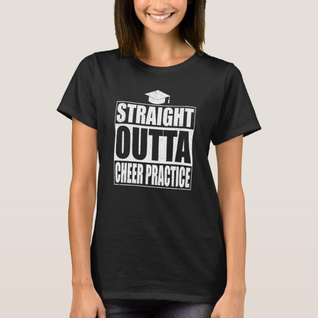 Direkter Outta Cheer Practice Abschluss T-Shirt (Vorderseite)