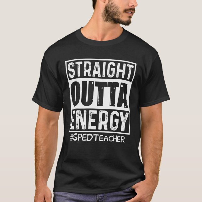 Direkter Outta Energy SPED Lehrer T-Shirt (Vorderseite)