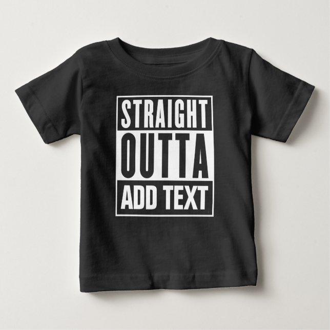 Direktes Outta - hier Ihren eigenen Text hinzufüge Baby T-shirt (Vorderseite)