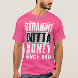 Direktes Outta Money Shirt Funny Gift Dance Da
