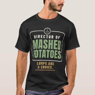 Direktor der Beilage Kartoffelbrei Familienrolle T-Shirt