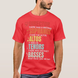 Direktor Sopranos Altos enors Basses Musician T-Shirt