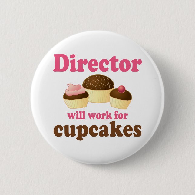 Direktor Will Work For Cupcakes Button (Vorderseite)