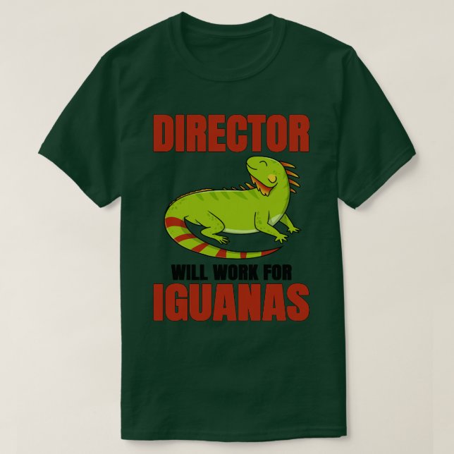 Direktor wird für Iguanas arbeiten T-Shirt (Design vorne)