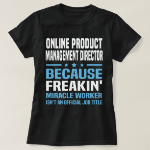 Direktorin für Online-Produktverwaltung T-Shirt