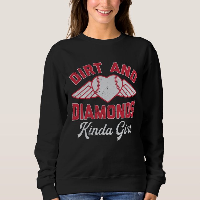 Dirt And Diamonds Kinda Girl Funny Baseball Lovers Sweatshirt (Vorderseite)