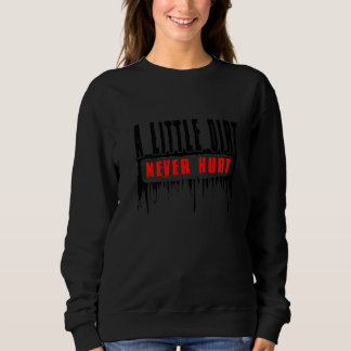 Dirt Bike Ein bisschen Dreck hat noch nie geschade Sweatshirt