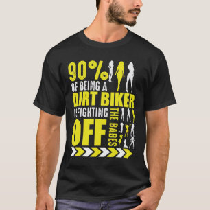 Dirt Bike Joke Funny Motocross Biker Poser T-Shirt