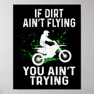 Dirt Bike Motocross Wenn Dreck Nicht Fliegt Bist D Poster