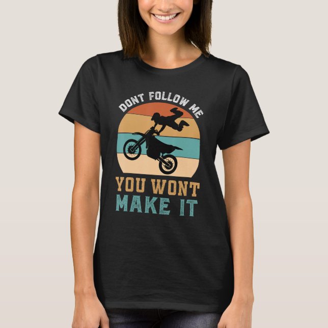 Dirt Bike Motorbike Racing Motocross Quote 1 T-Shirt (Vorderseite)