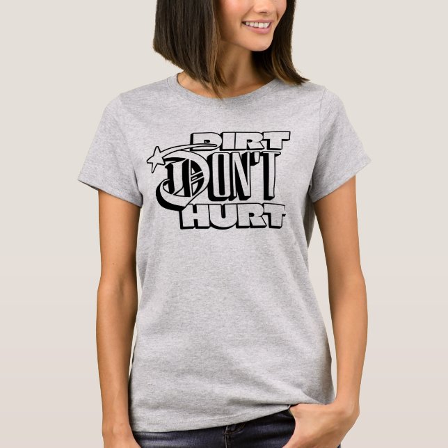 Dirt Don nicht verletzen Tomboy Girl T-Shirt (Vorderseite)