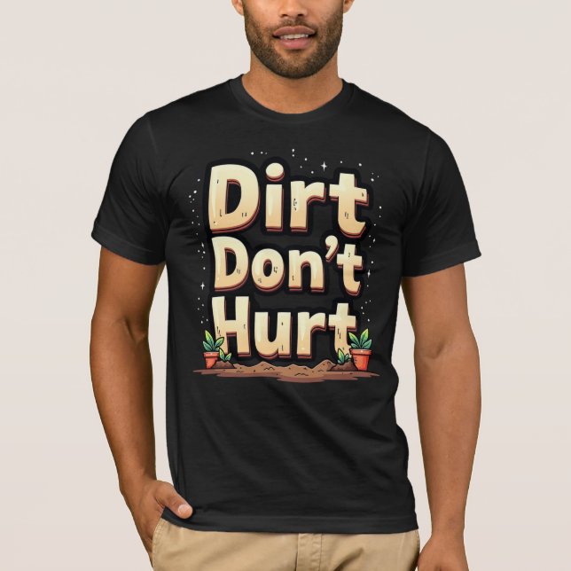 Dirt Don't Hurt T-Shirt (Vorderseite)