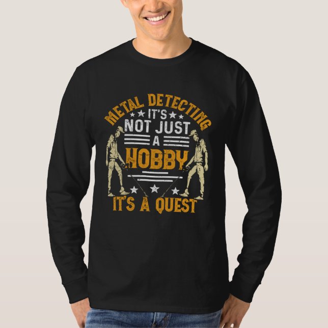 Dirt Fishing It s not just a hobby Metal Detecting T-Shirt (Vorderseite)