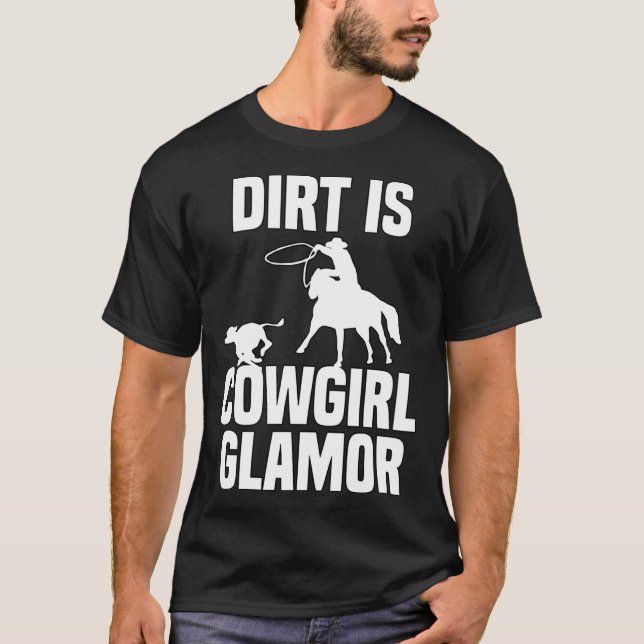 Dirt Is Cowgirl Glamor Western Horse Riders 9 T-Shirt (Vorderseite)