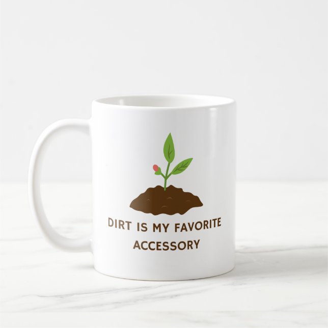 Dirt ist mein Lieblingszubehör | Funny Gardens Kaffeetasse (Links)