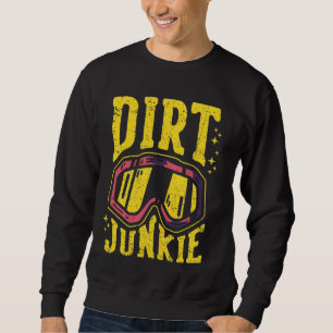 Dirt Junkie Funny Motocross Rider Dirt Bike Reiten Sweatshirt