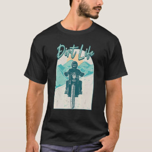 Dirt Life Dirt Racing Bike Motocross T-Shirt