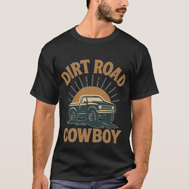 Dirt Road Cowboy T-Shirt – Rustic Western Tee (Vorderseite)