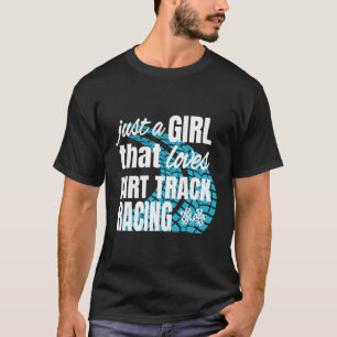 Dirt Track Racing nur ein Mädchen, das Lieben Dirt T-Shirt
