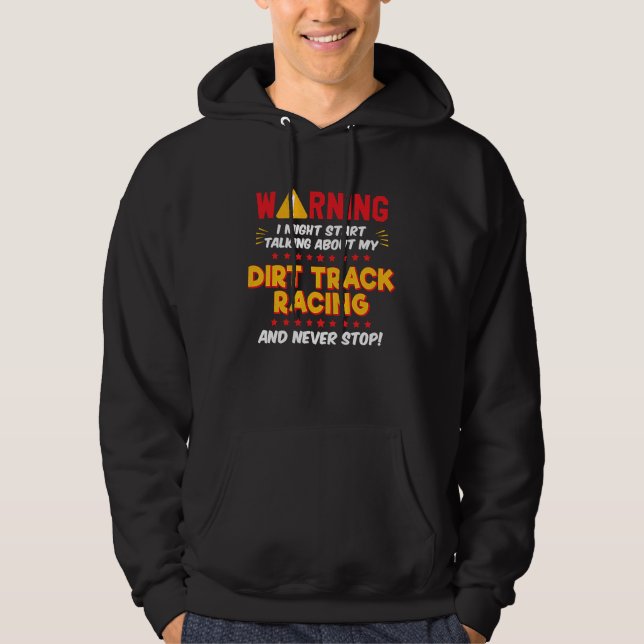 Dirt Track Racing Racer Joke Graphic Hoodie (Vorderseite)