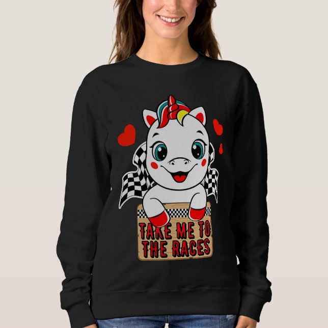 Dirt Track Racing Take Me To The Races Unicorn Rac Sweatshirt (Vorderseite)