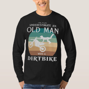 Dirtbike Delight: Unterschätzen Sie niemals einen  T-Shirt