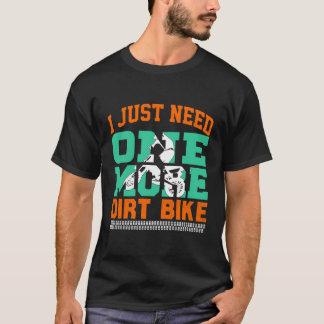 Dirtbike Ich brauche nur noch ein Dirt Bike Long S T-Shirt