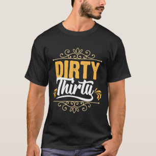 Dirty 30 1990 für Geburtstag 30 Jahre alt T-Shirt