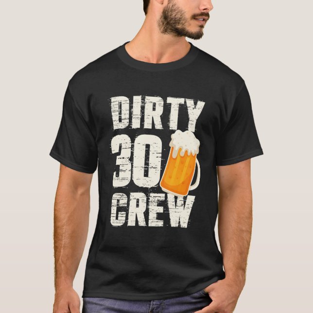 Dirty 30 Crew Drinking Beers Wine Py T-Shirt (Vorderseite)