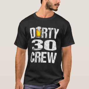 Dirty 30 Crew Funny 30. Geburtstag Drinking Beers  T-Shirt