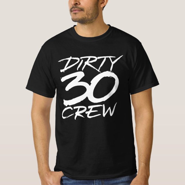 Dirty 30 Crew T-Shirt (Vorderseite)