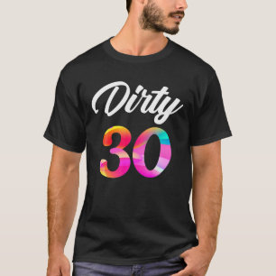 Dirty 30. Geburtstag Cooles T-Shirt