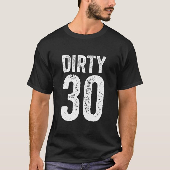 Dirty 30. Geburtstag T-Shirt (Vorderseite)