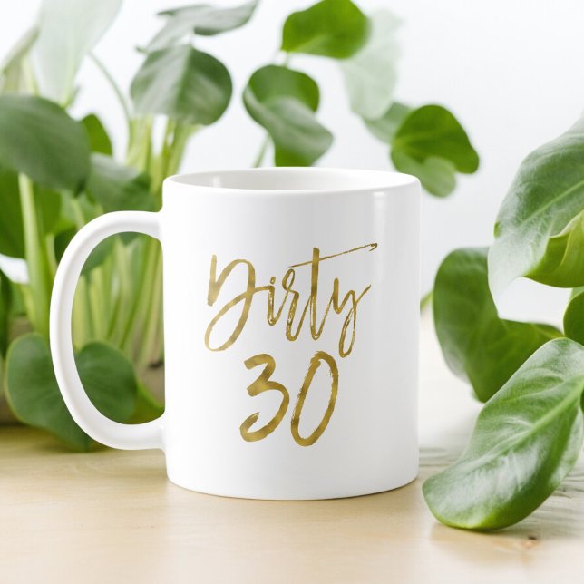 Dirty 30 Gold Foil Geburtstag Kaffee Cup Kaffeetasse (Von Creator hochgeladen)