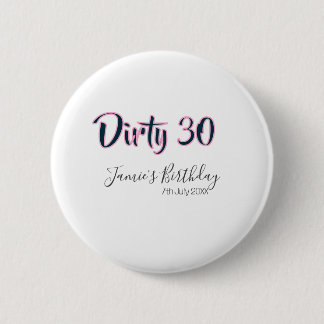 Dirty 30 happy birthday name date pink gray callig button