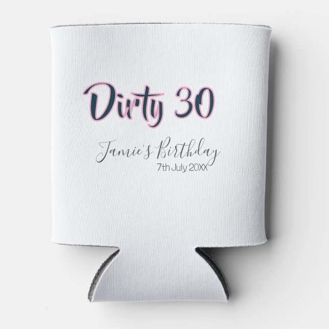 Dirty 30 happy birthday name date pink gray callig dosenkühler (Vorderseite)