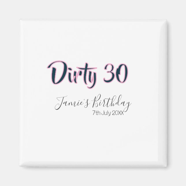 Dirty 30 happy birthday name date pink gray callig magnet (Vorne)