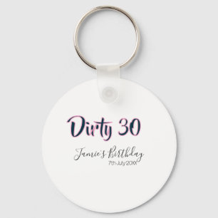 Dirty 30 herzlichen Glückwunsch zum Geburtstag Nam Schlüsselanhänger