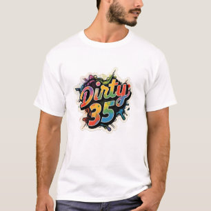 Dirty 35 farbenfroher Spritzer Geburtstag Herrenhe T-Shirt