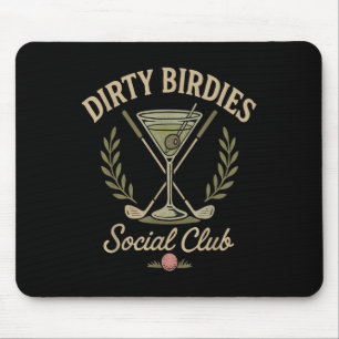 Dirty Birdies Social Club Golfing & amp; Trinken F Mousepad