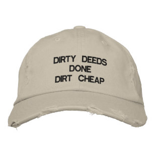 DIRTY DEEDES DONE DIRT CHEAP BESTICKTE KAPPE