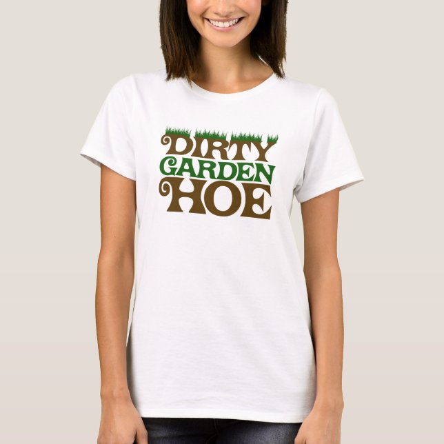 Dirty Garden HOE T-Shirt (Vorderseite)
