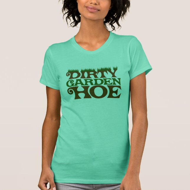Dirty Garden HOE T-Shirt (Vorderseite)