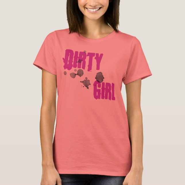 Dirty Girl T-Shirt (Vorderseite)