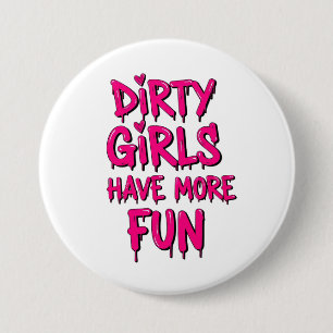 Dirty Girls haben mehr Spaß beim Mudder Mudding Gi Button