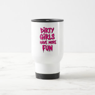 Dirty Girls haben mehr Spaß beim Mudder Mudding Gi Reisebecher