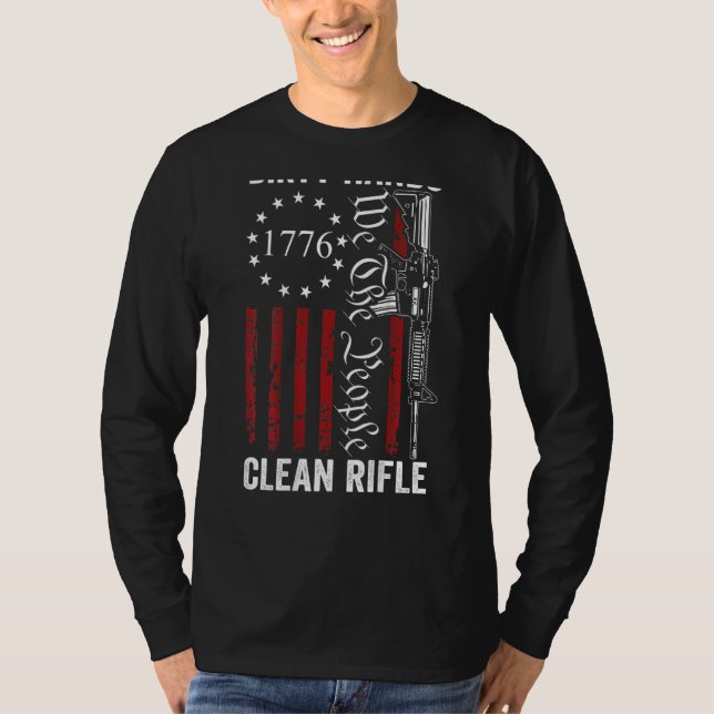 Dirty Hands Clean Rifle Pro Waffen 2. Änderung übe T-Shirt (Vorderseite)