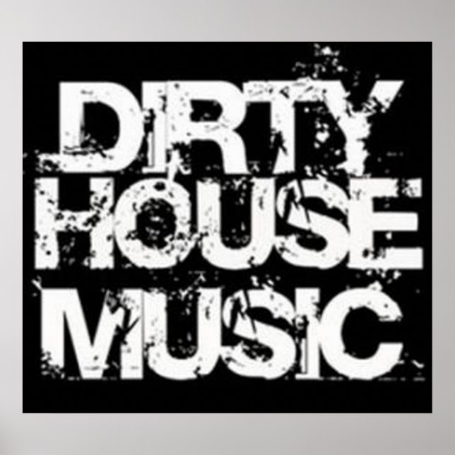 Dirty House Music Poster (Vorne)