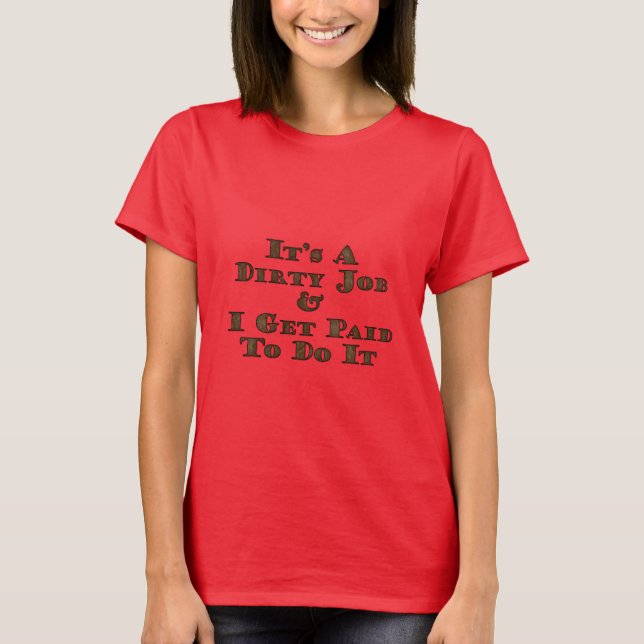 Dirty Job T-Shirt (Vorderseite)