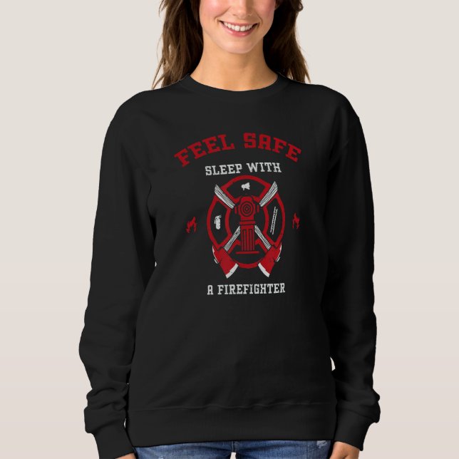 Dirty Jokes Feel Safe Sleep With A Firefight Firef Sweatshirt (Vorderseite)
